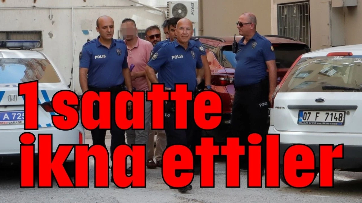 1 saatte ikna ettiler  