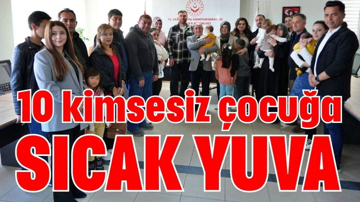 10 kimsesiz &ccedil;ocuğa sıcak yuva 