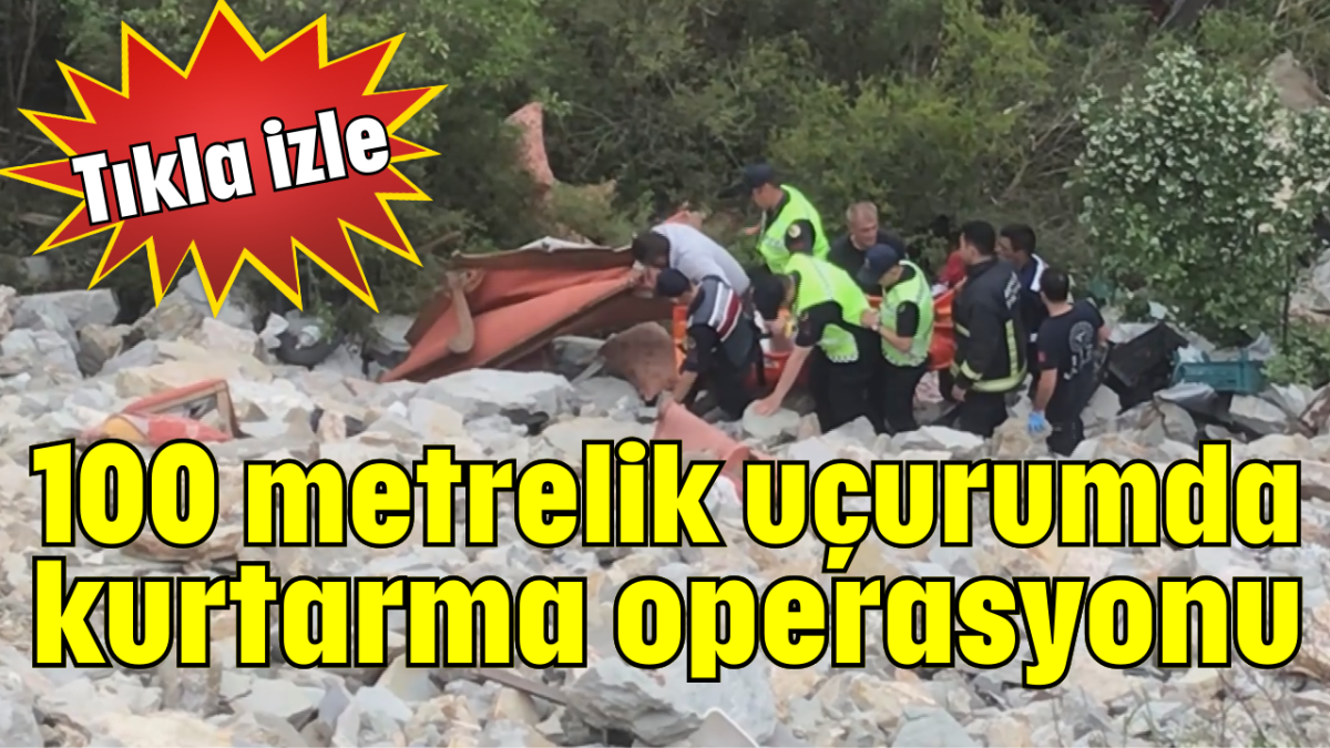 100 metrelik uçurumda kurtarma operasyonu