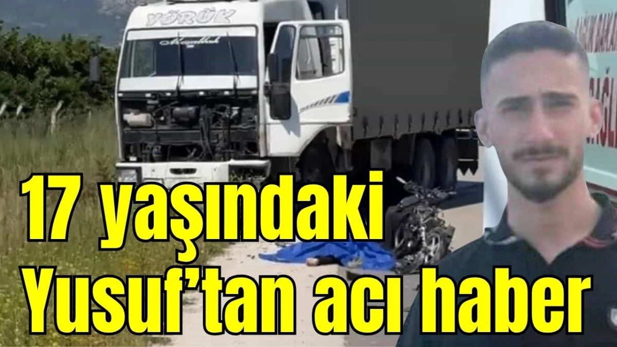 17 yaşındaki Yusuf&rsquo;tan acı haber 