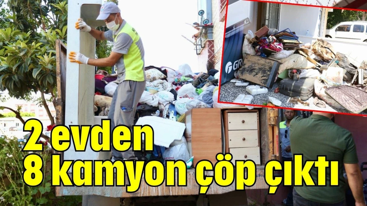 2 evden 8 kamyon çöp çıktı 