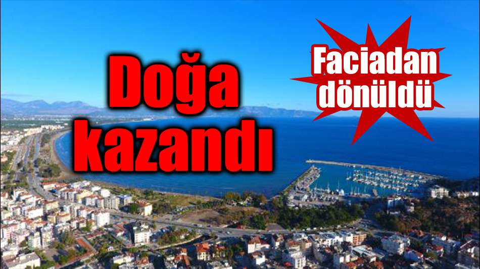 Doğa kazandı 