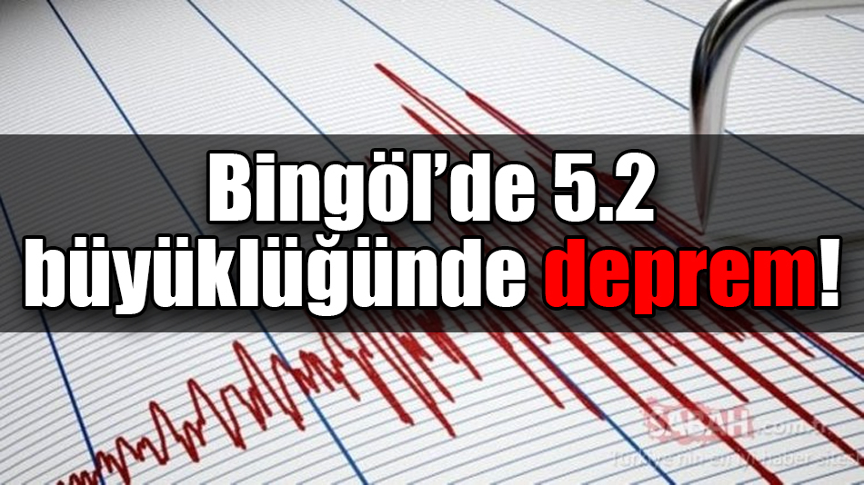 Bingöl’de 5.2 büyüklüğünde deprem!
