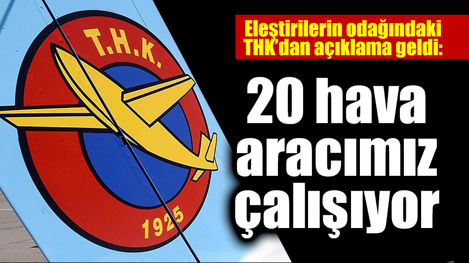 Eleştirilerin odağındaki THK’dan açıklama geldi