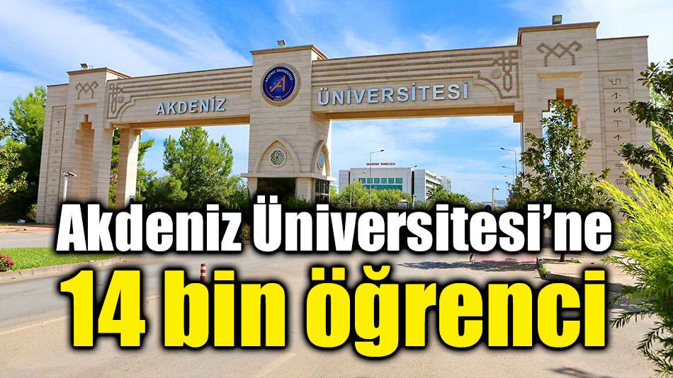 akdeniz universitesi ne14 bin ogrenci