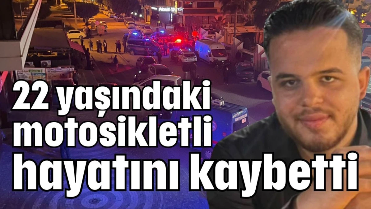 22 yaşındaki motosikletli hayatını kaybetti