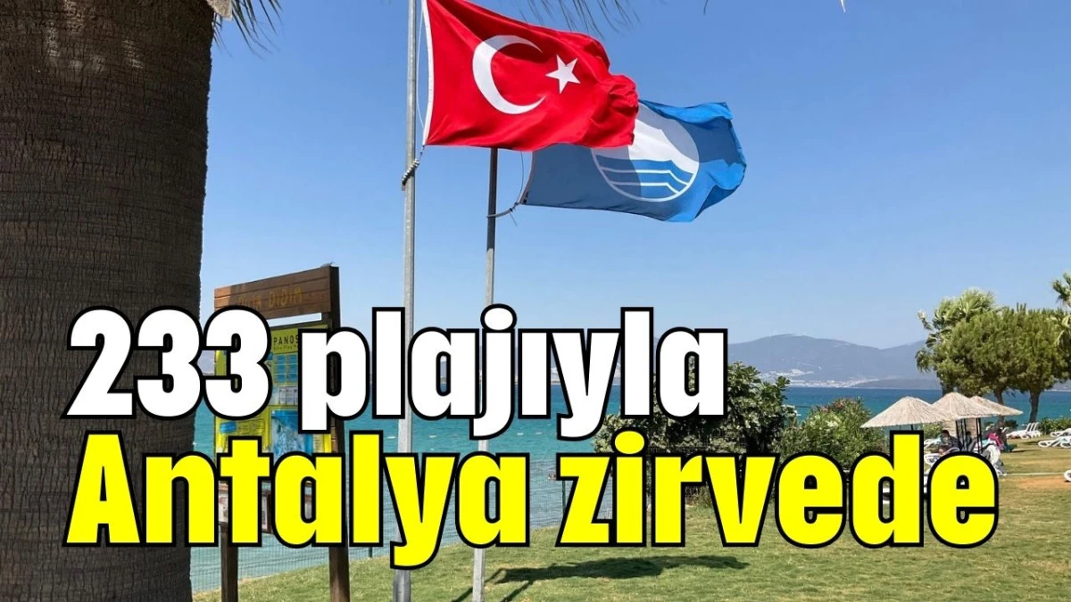 233 plajıyla Antalya zirvede