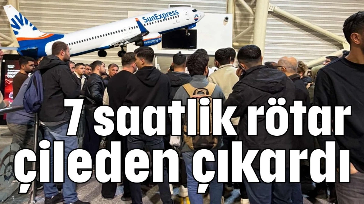 7 saatlik r&ouml;tar &ccedil;ileden &ccedil;ıkardı  