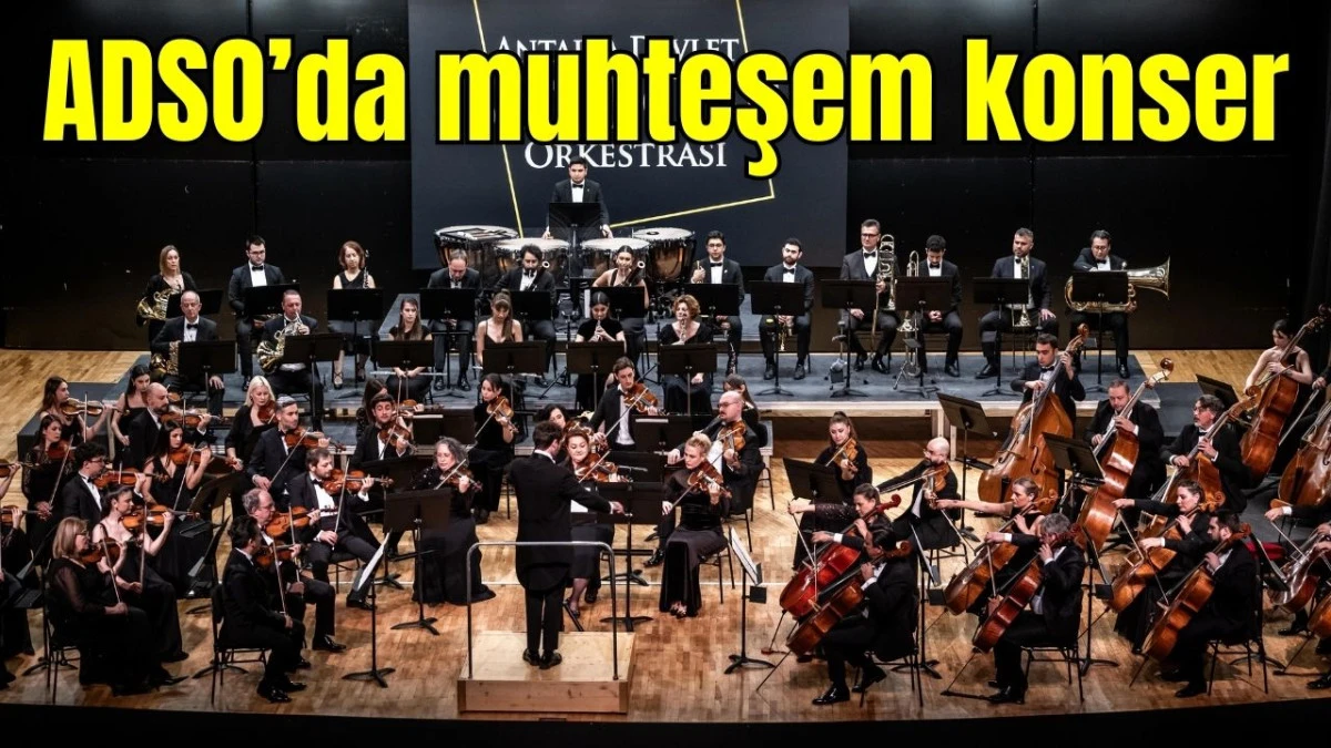 ADSO&rsquo;da muhteşem konser 