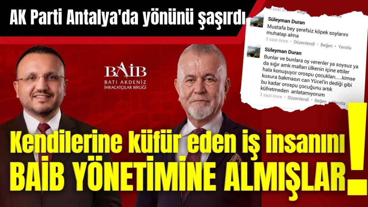 AK Partililer kendilerine k&uuml;f&uuml;r eden iş insanını BAİB y&ouml;netimine almış! 