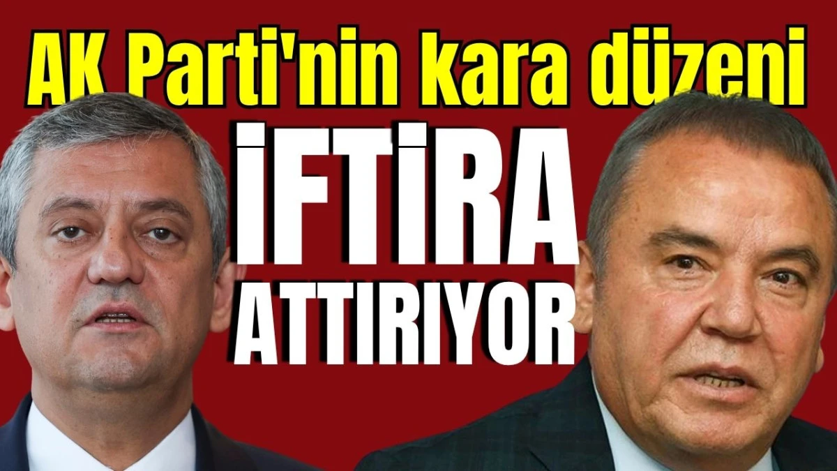 AK Parti'nin kara d&uuml;zeni iftira attırıyor