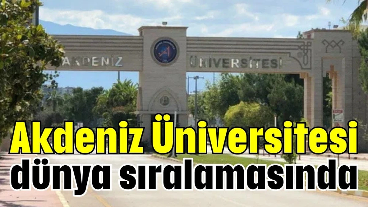 Akdeniz Üniversitesi dünya sıralamasında  