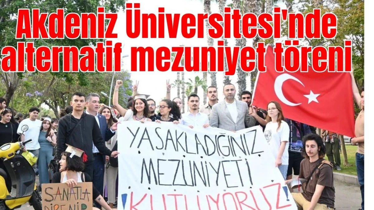 Akdeniz Üniversitesi'nde alternatif mezuniyet töreni