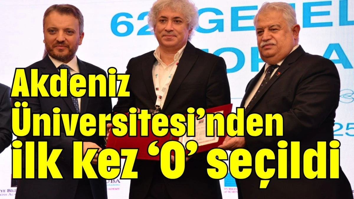 Akdeniz Üniversitesi’nden ilk kez ‘O’ seçildi