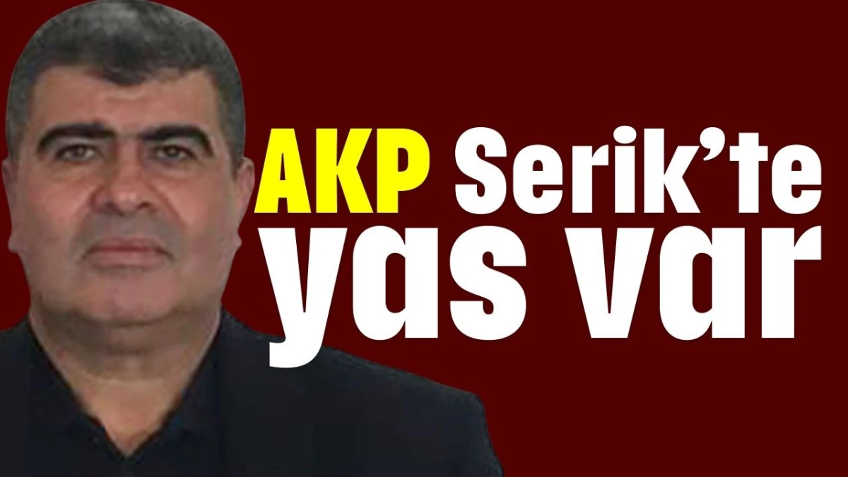 AKP Serik’te yas var   