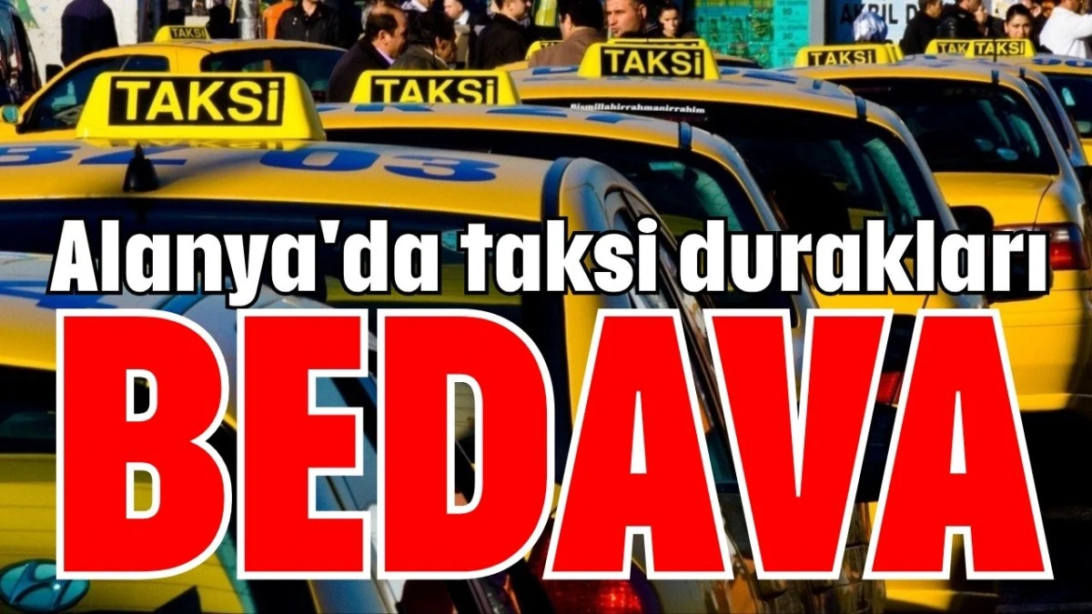 Alanya'da taksi durakları bedava