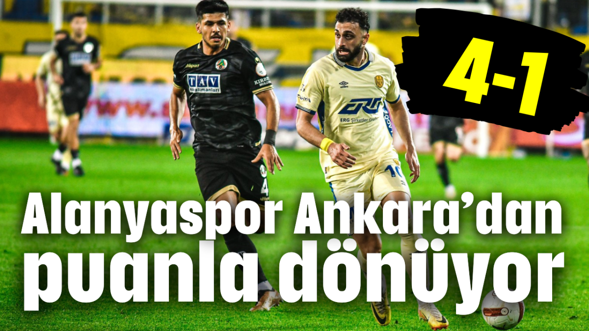 Alanyaspor Ankara'dan puanla dönüyor: 1-1