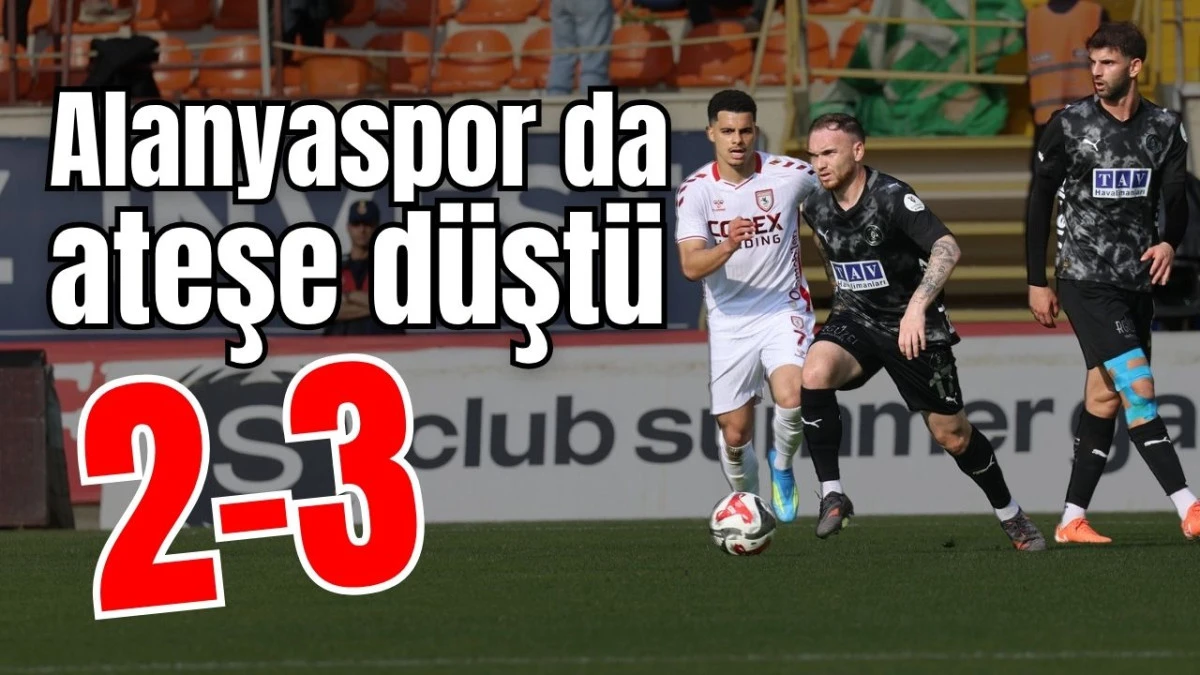 Alanyaspor da ateşe d&uuml;şt&uuml; 2-3