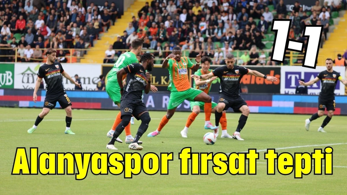 Alanyaspor fırsat tepti 1-1
