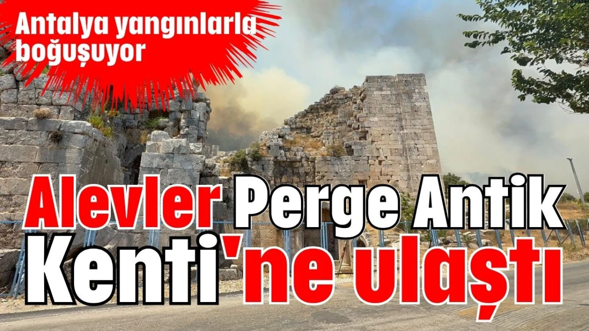 Alevler Perge Antik Kenti'ne ulaştı  