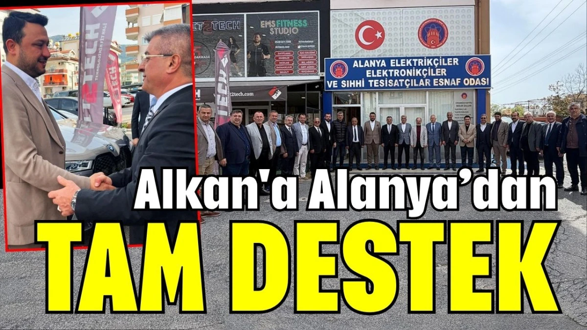 Alkan'a Alanya&rsquo;dan tam destek