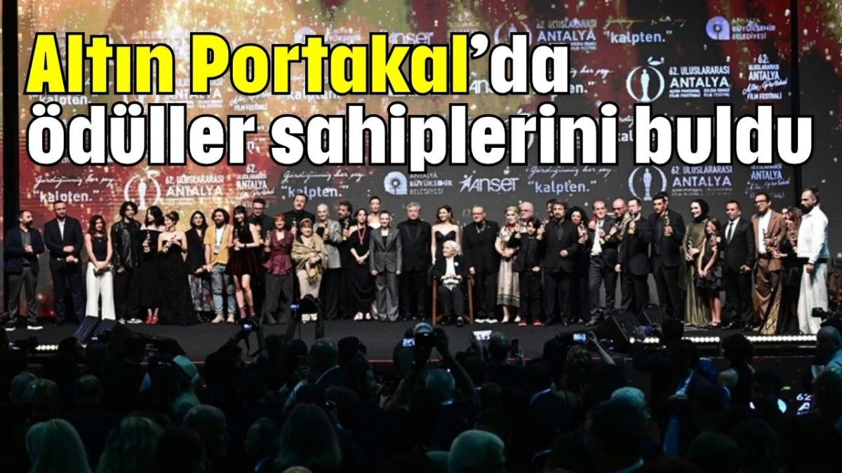 Altın Portakal’da ödüller sahiplerini buldu 