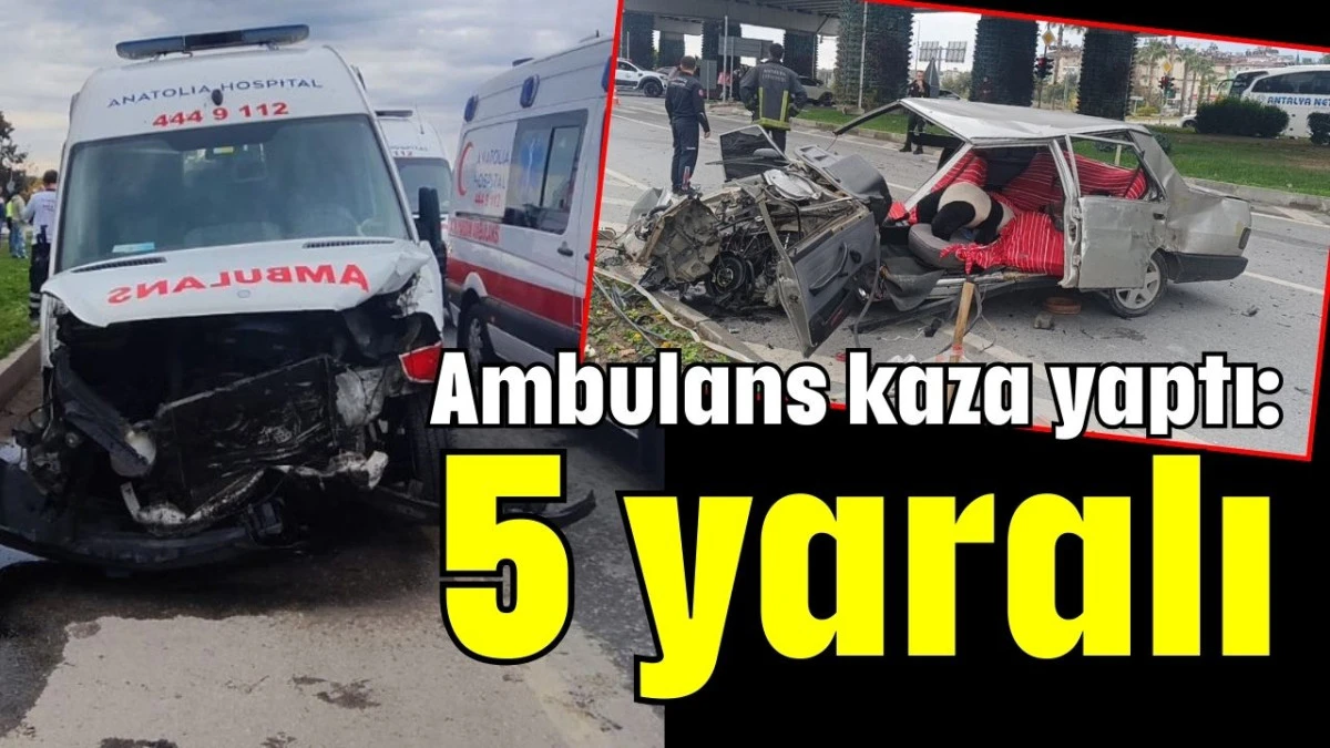 Ambulans kaza yaptı: 5 yaralı 