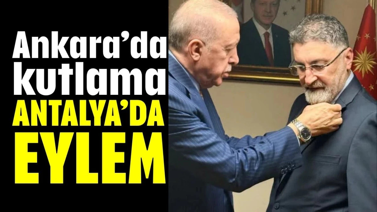 Ankara&rsquo;da kutlama Antalya&rsquo;da eylem 