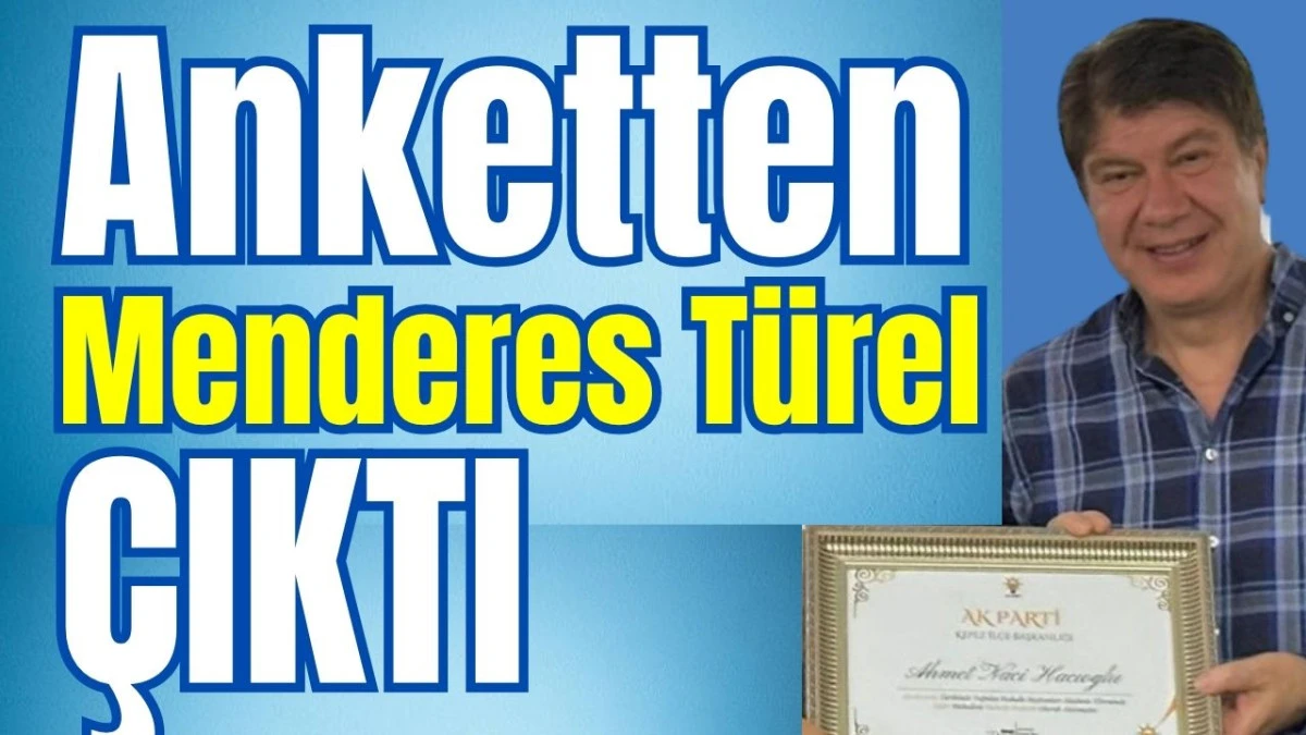 Anketten Menderes Türel çıktı  