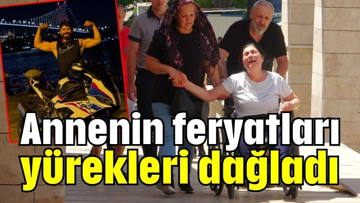 Annenin feryatları yürekleri dağladı 