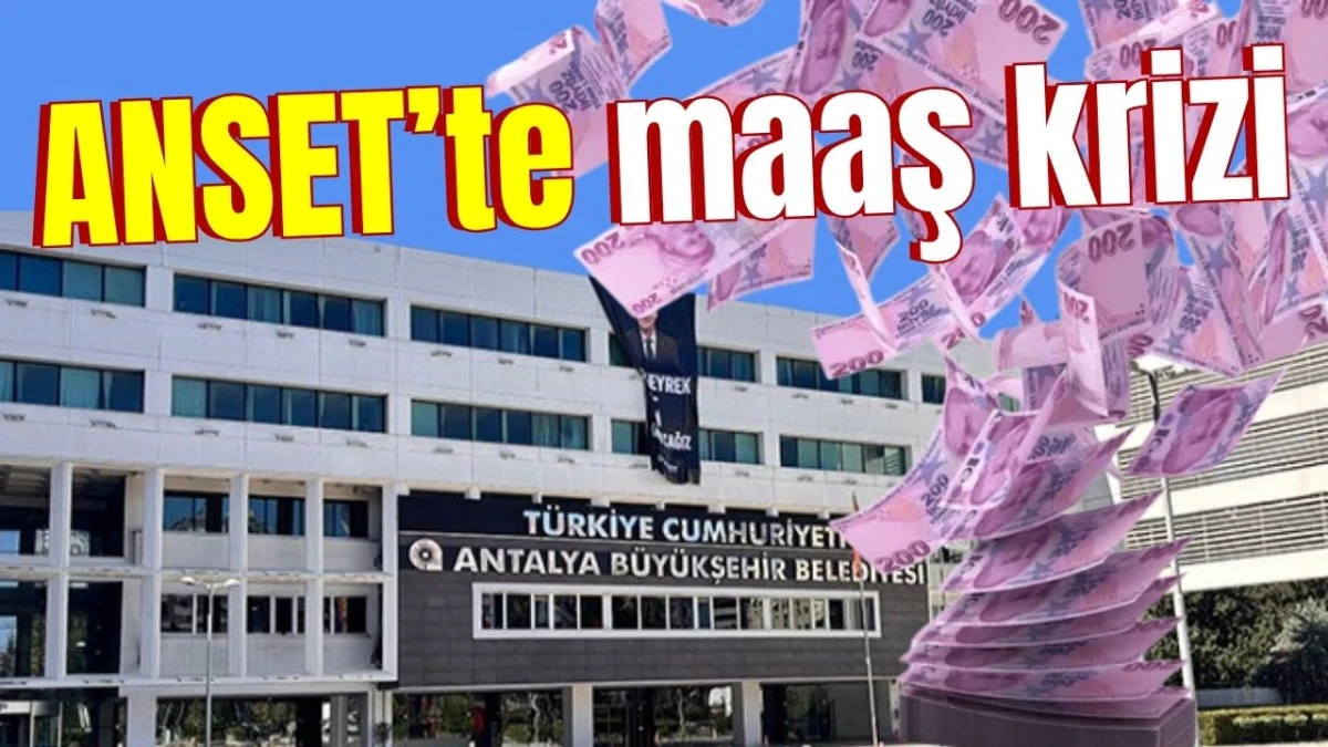 ANSET&rsquo;te maaş krizi 
