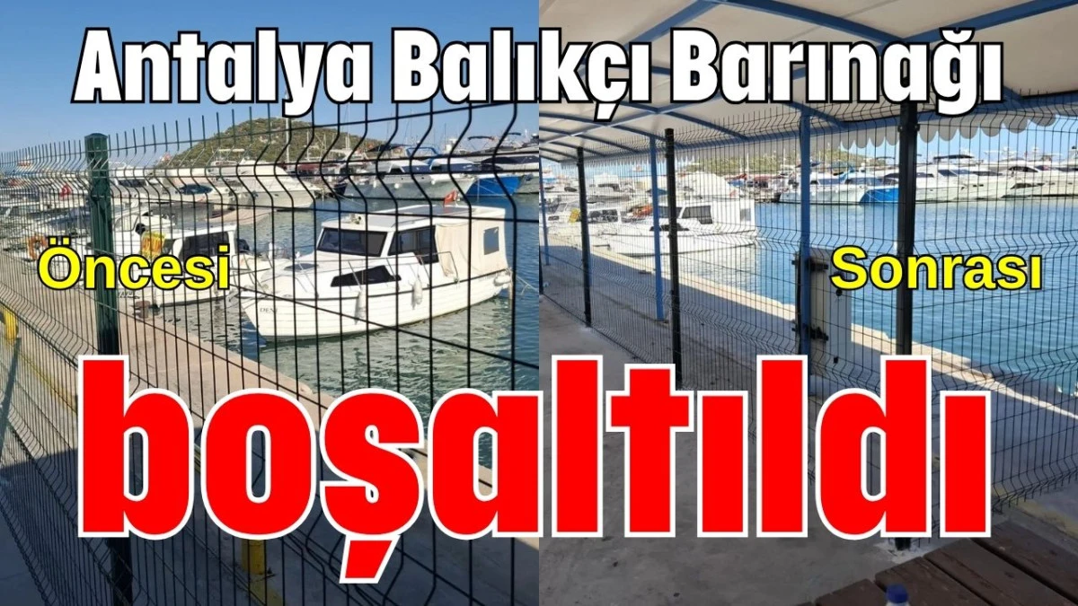 Antalya Balıkçı Barınağı boşaltıldı  