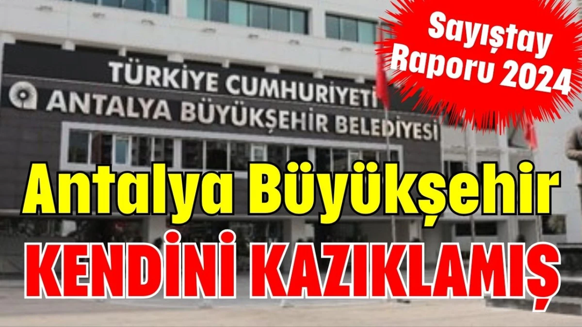 Antalya Büyükşehir kendini kazıklamış