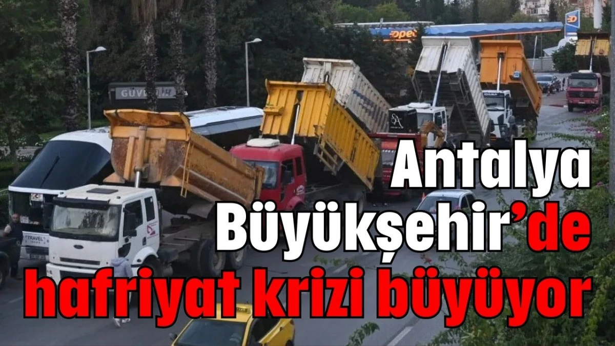 Antalya Büyükşehir’de hafriyat krizi büyüyor 