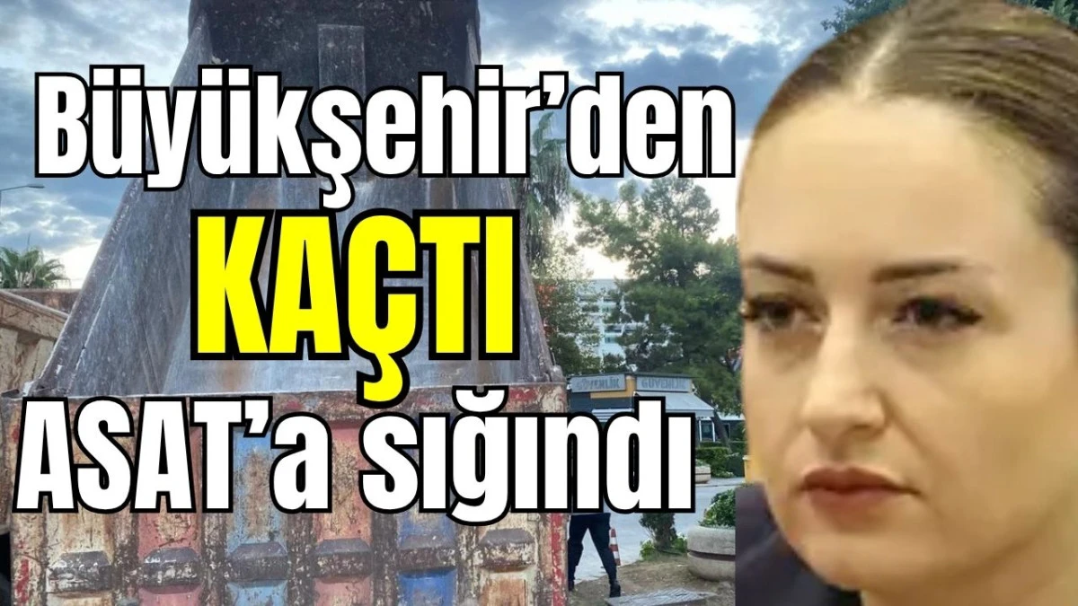 Antalya Büyükşehir'den kaçtı! ASAT'a sığındı  