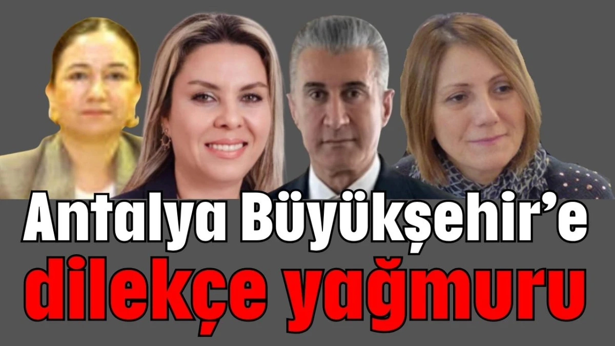 Antalya Büyükşehir’e dilekçe yağmuru  