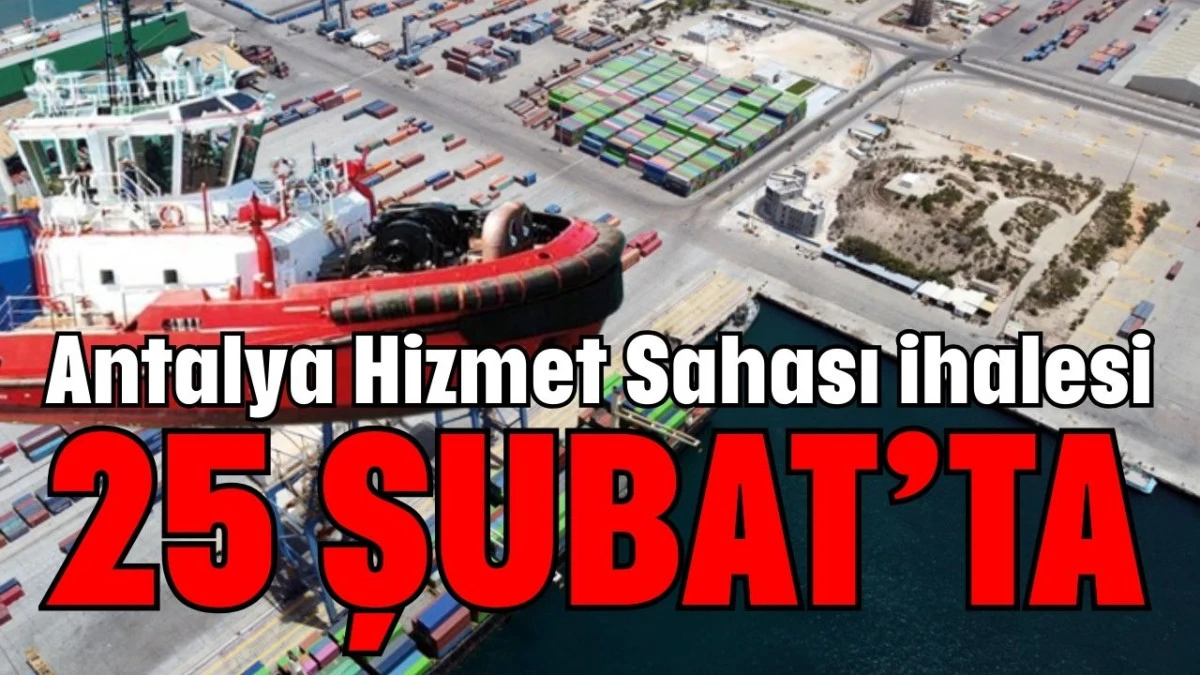 Antalya Hizmet Sahası ihalesi 25 Şubat&rsquo;ta 