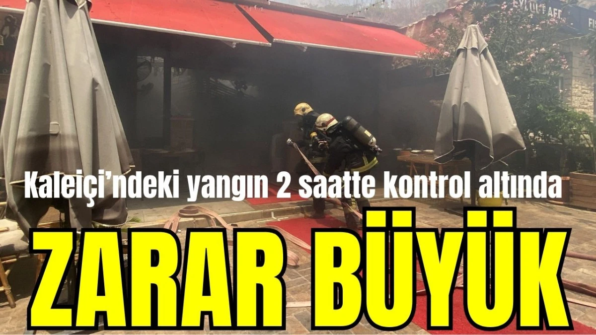 Antalya Kaleiçi'ndeki yangın 2 saatte kontrol altında! Zarar büyük