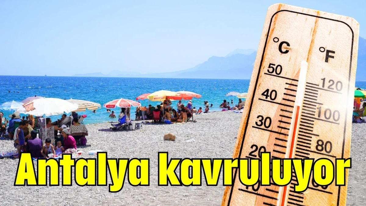 Antalya kavruluyor   
