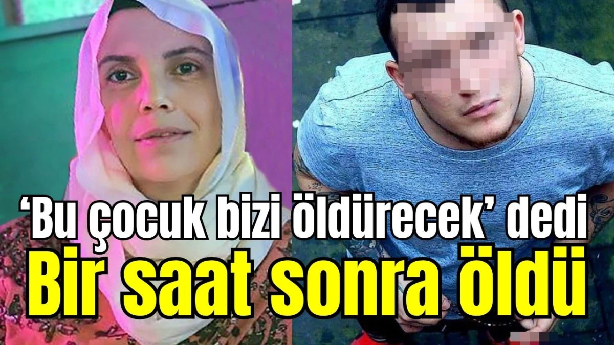 Antalya Kemer'de kocasına 'bu çocuk bizi öldürecek' dedi! Bir saat sonra öldü