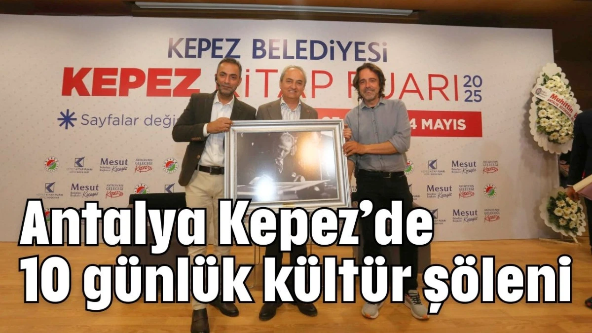 Antalya Kepez’de 10 günlük kültür şöleni  