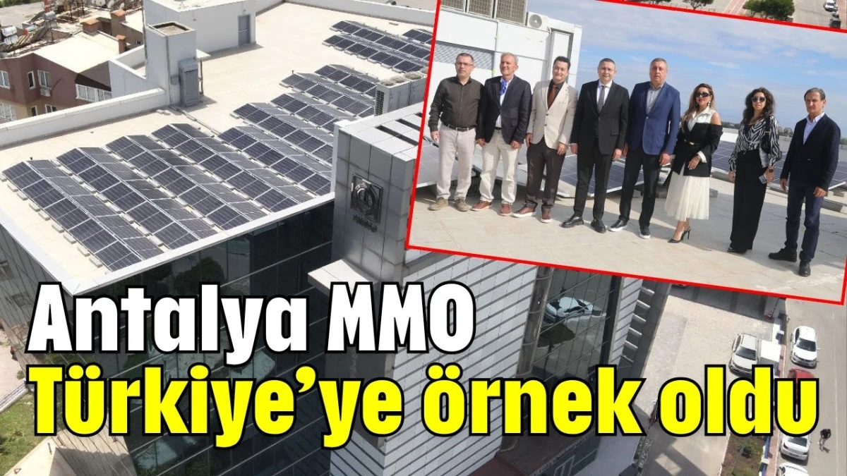 Antalya MMO Türkiye’ye örnek oldu  