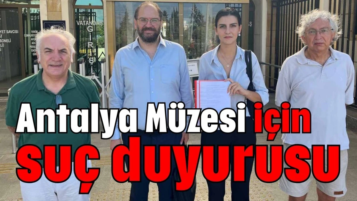 Antalya Müzesi için suç duyurusu 
