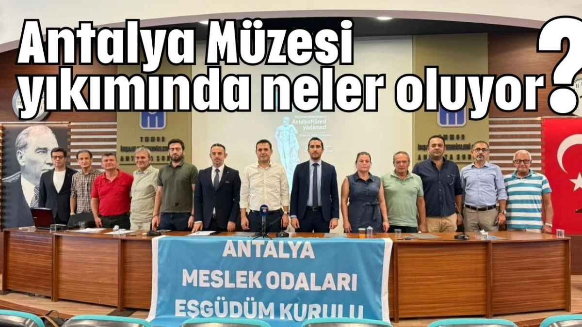 Antalya Müzesi yıkımında neler oluyor?  
