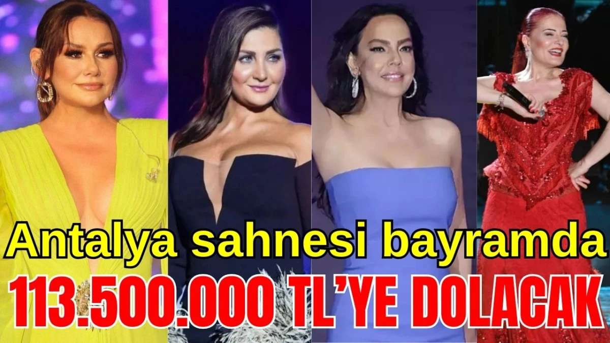 Antalya sahnesi bayramda 113.500.000 TL'ye dolacak