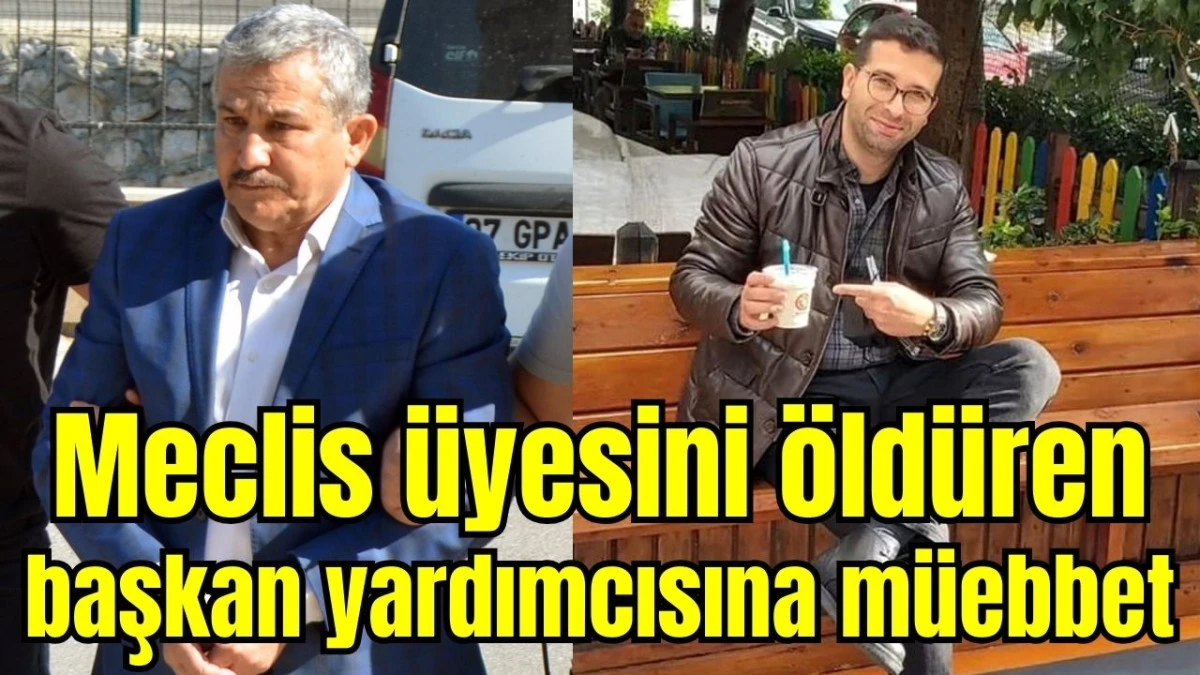 Antalya Serik'te eski meclis &uuml;yesini &ouml;ld&uuml;ren eski başkan yardımcısına m&uuml;ebbet