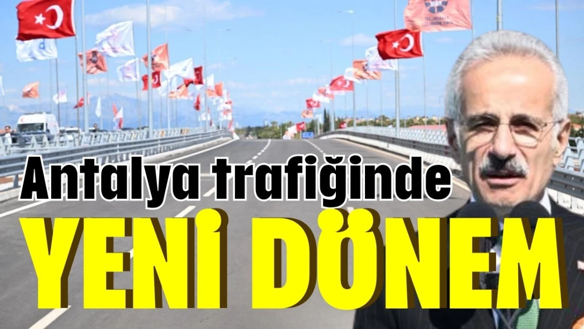 Antalya trafiğinde yeni d&ouml;nem