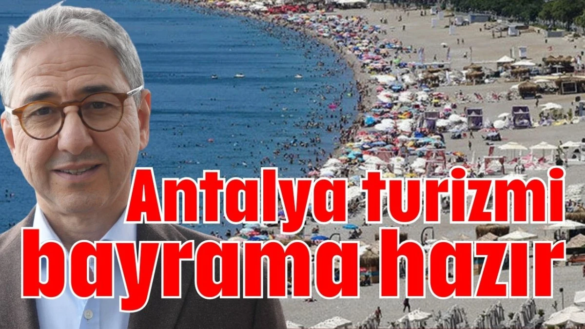 Antalya turizmi bayrama hazır