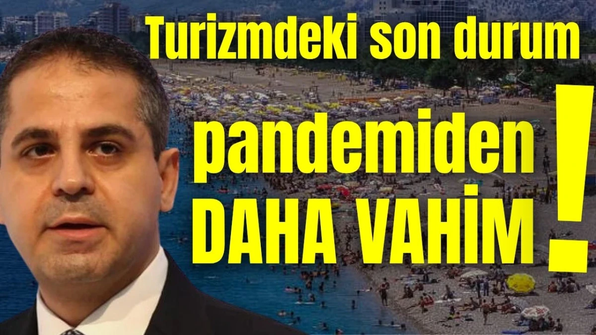 Antalya turizmindeki son durum pandemiden daha vahim!