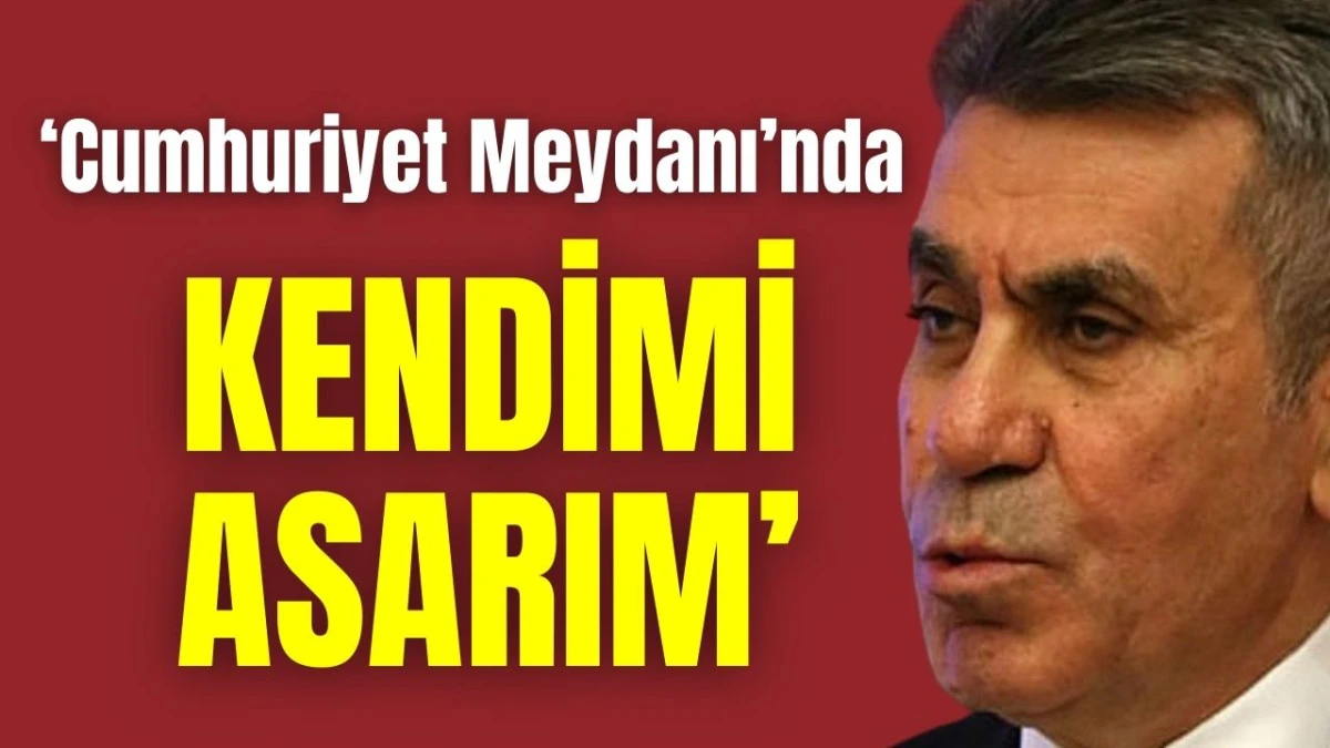 Antalya Vali Yardımcısı Yalçın Sezgin: Cumhuriyet Meydanı'nda kendimi asarım